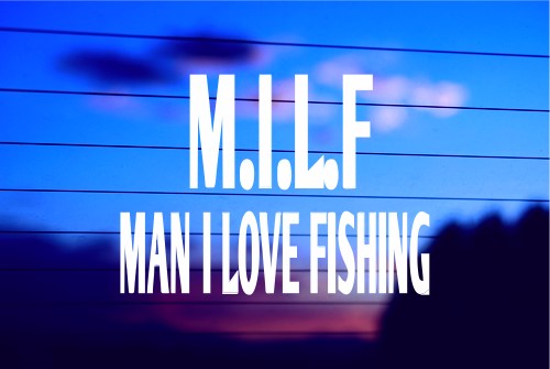 MILF – MAN I LOVE FISHING CAR DECAL STICKER