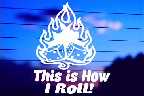 THIS IS HOW I ROLL – DICE CAR DECAL STICKER