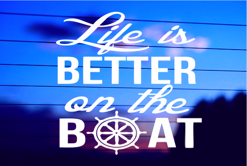 LIFE IS BETTER ON THE BOAT CAR DECAL STICKER