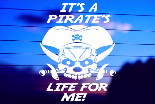 IT’S A PIRATES LIFE FOR ME CAR DECAL STICKER