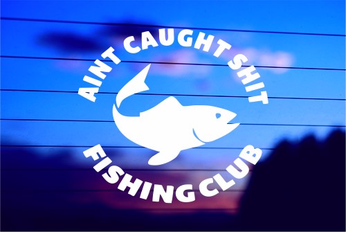 AINT CAUGHT SHIT FISHING CLUB CAR DECAL STICKER