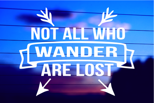 NOT ALL WHO WANDER ARE LOST CAR DECAL STICKER