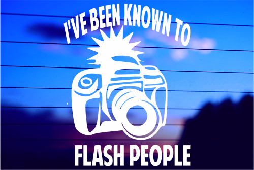 I’VE BEEN KNOWN TO FLASH PEOPLE CAR DECAL STICKER