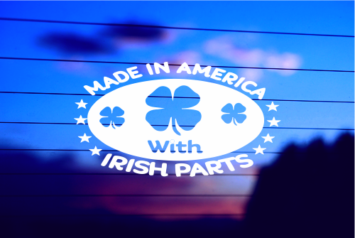 MADE IN AMERICA WITH IRISH PARTS CAR DECAL STICKER