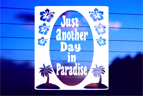 JUST ANOTHER DAY IN PARADISE CAR DECAL STICKER