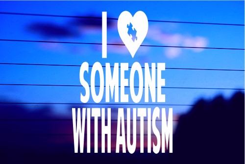 I LOVE SOMEONE WITH AUTISM CAR DECAL STICKER