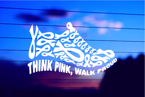 THINK PINK AND WALK PROUD