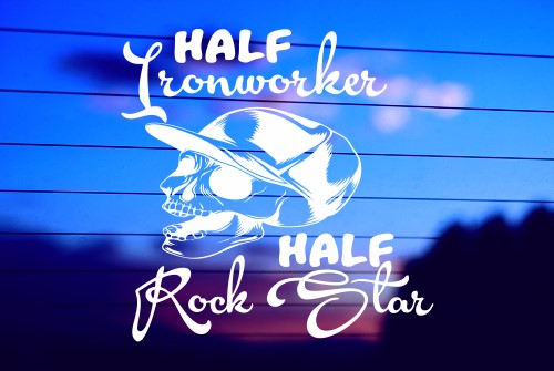 HALF IRONWORKER, HALF ROCK STAR CAR DECAL STICKER