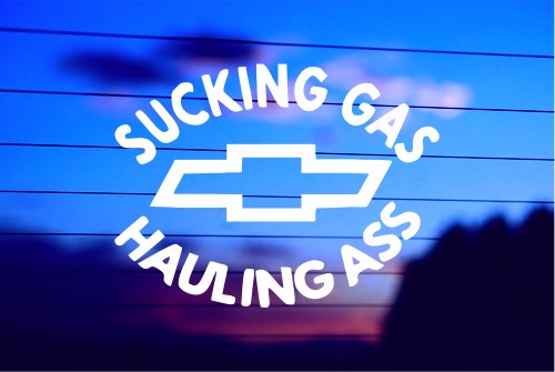 SUCKIN GAS – HAULIN ASS CAR DECAL STICKER