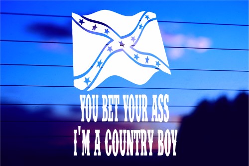 YOU BET YOUR ASS I’M A COUNTRY BOY CAR DECAL STICKER