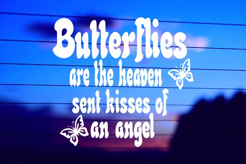 BUTTERFLIES ARE HEAVEN SENT KISSES OF AN ANGEL CAR DECAL STICKER