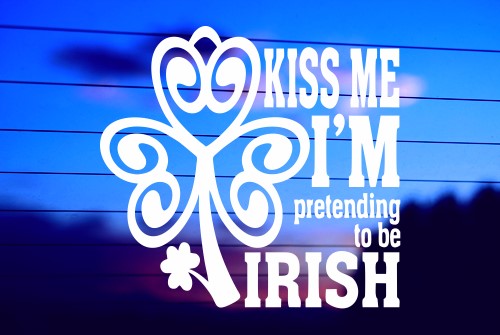 KISS ME, I’M PRETENDING TO BE IRISH – 6 CAR DECAL STICKER