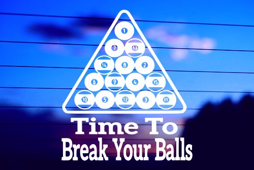 TIME TO BREAK YOUR BALLS – BILLIARDS
