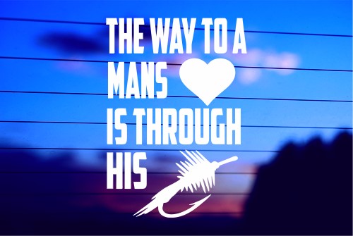 THE WAY TO A MAN’S HEART IS THROUGH HIS FLY CAR DECAL STICKER