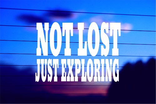 NOT LOST JUST EXPLORING CAR DECAL STICKER