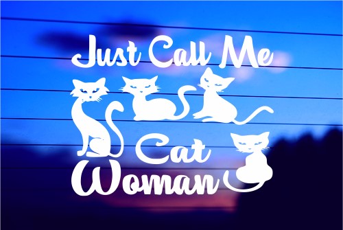 JUST CALL ME CAT WOMAN CAR DECAL STICKER