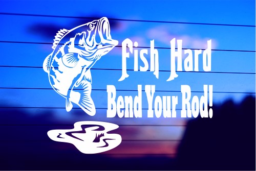 “FISH HARD BEND YOUR ROD!” CAR DECAL STICKER