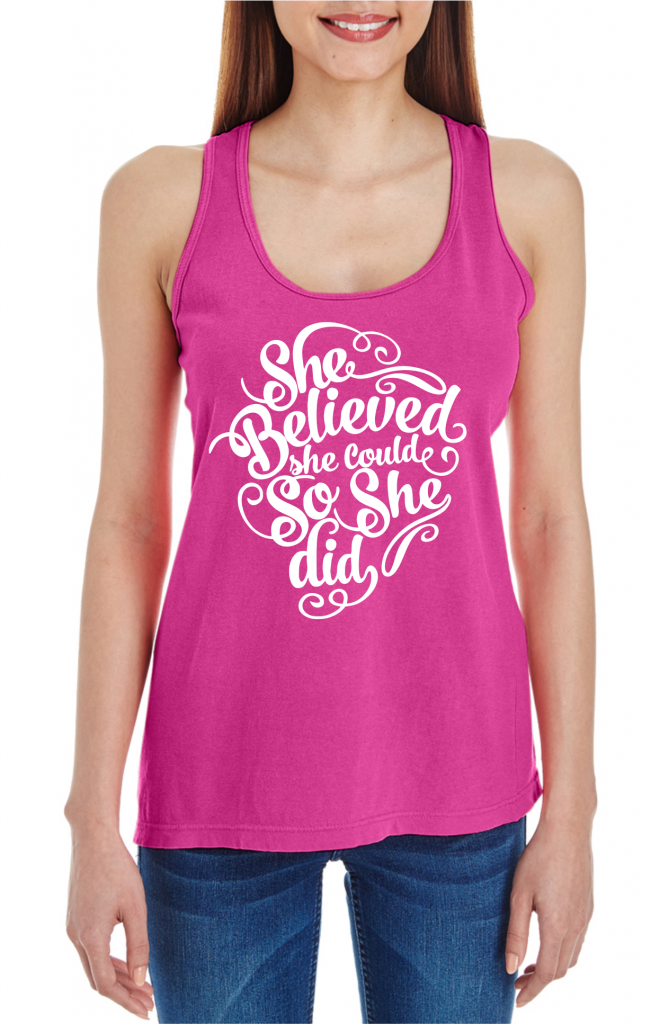 She Believed She Could So She Did Ladies (Girls) Workout Tank