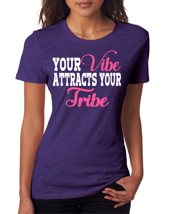 Your Vibe Attracts Your Tribe Next Level Ladies Crew T-Shirt