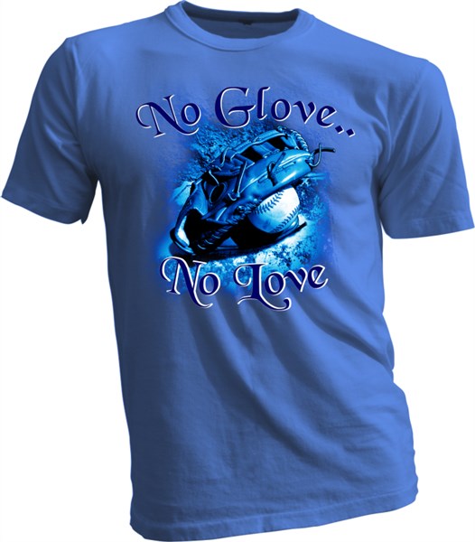 No Glove No Love Baseball T-Shirt