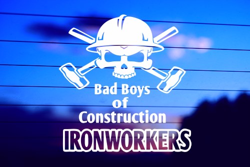 BAD BOYS OF CONSTRUCTION – IRONWORKERS CAR DECAL STICKER