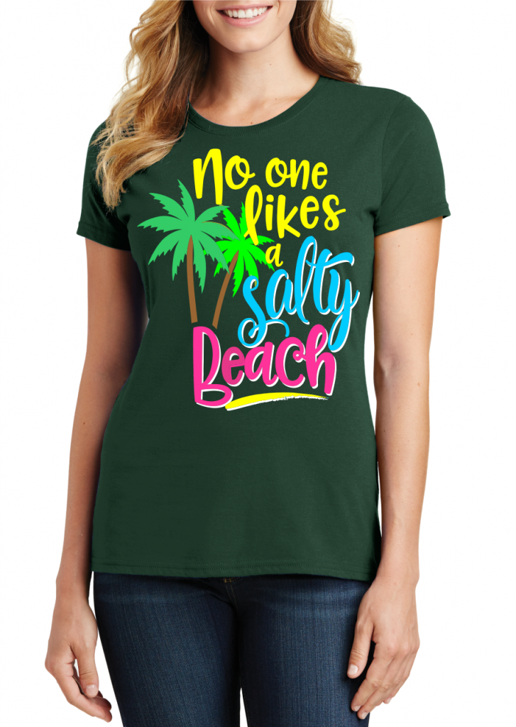 No One Likes A Salty Beach Ladies T-Shirt