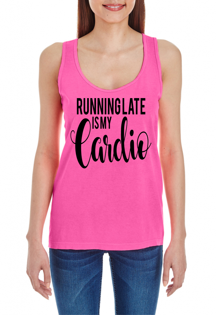 Running Late Is My Cardio Ladies (Girls) Workout Tank Top