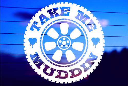 TAKE ME MUDDIN’ CAR DECAL STICKER