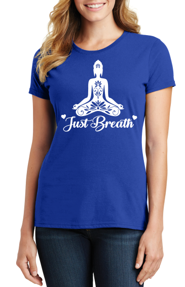 Yoga Just Breath Ladies T-Shirt or Tank Top