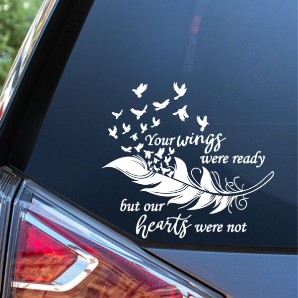 Your Wings Were Ready But Our Hearts Were Not High Quality Decal Vinyl Sticker Cars Trucks Vans Walls Laptop
