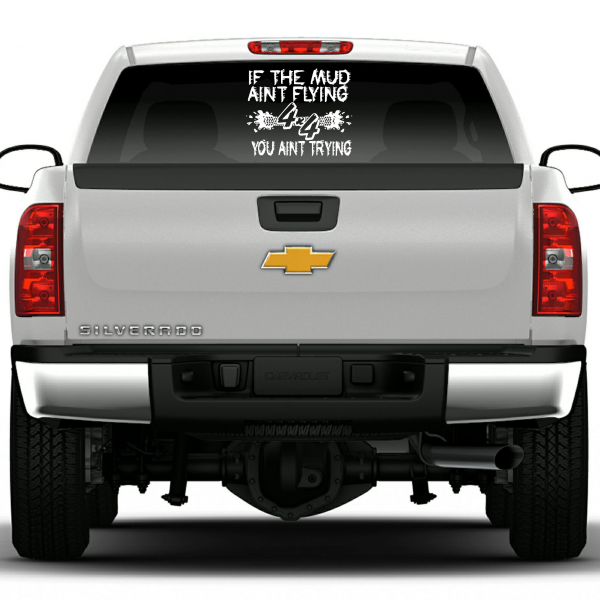 IF THE MUD AIN’T FLYING CAR DECAL STICKER